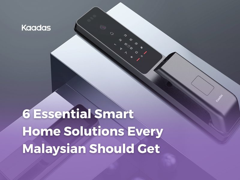 6 Essential Smart Home Solutions Every Malaysian Should Get