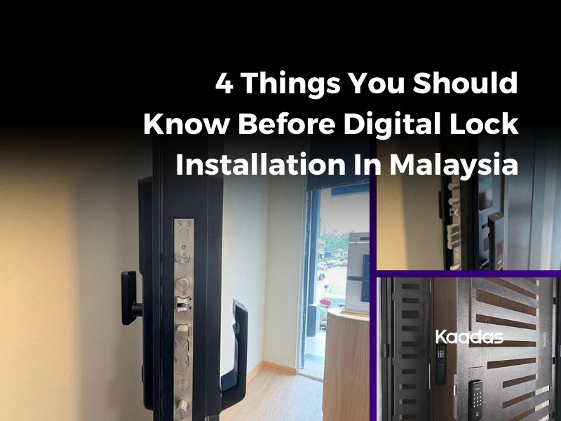 4 Things You Should Know Before Digital Lock Installation In MY